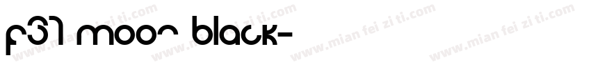 F37 Moon Black字体转换